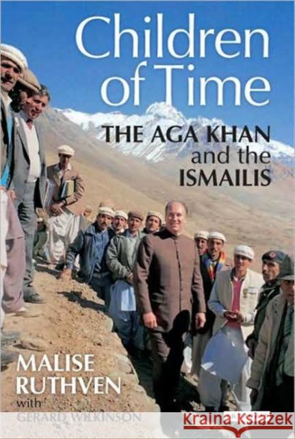 The Children of Time : The Aga Khan and the Ismailis Malise Ruthven 9781845117221