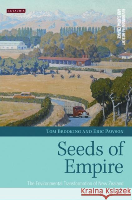 Seeds of Empire : The Environmental Transformation of New Zealand  9781845117979 I B TAURIS & CO LTD