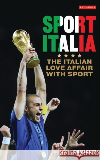 Sport Italia: The Italian Love Affair with Sport Martin, Simon 9781845118204