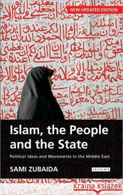 Islam, the People and the State Political Ideas and Movements in the Middle East Zubaida, Sami 9781845118235 0
