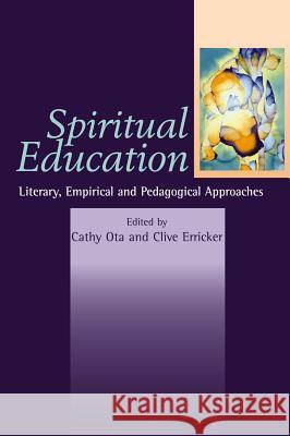 Spiritual Education : Literary, Empirical and Pedagogical Approaches  9781845190170 SUSSEX ACADEMIC PRESS