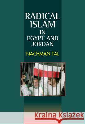 Radical Islam in Egypt and Jordan Nachman Tal 9781845190989 SUSSEX ACADEMIC PRESS