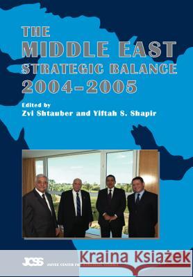 The Middle East Strategic Balance 2004-2005 Shtauber, Zvi 9781845191078