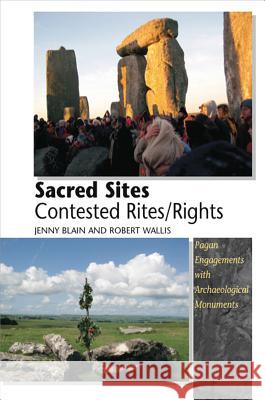 Sacred Sites Contested Rites Rights Blain, Jenny 9781845191306 SUSSEX ACADEMIC PRESS