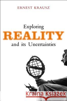 Exploring Reality and Its Uncertainties  9781845193508 Sussex Academic Press