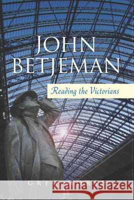 John Betjeman : Reading the Victorians  9781845195342 Sussex Academic Press