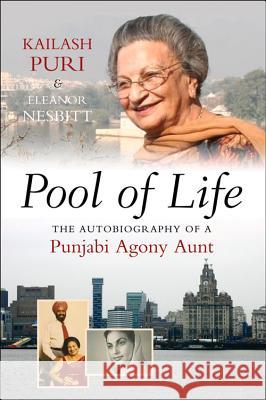 Pool of Life: The Autobiography of a Punjabi Agony Aunt Puri, Kailash 9781845196028