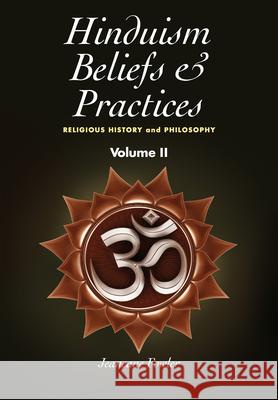 Hinduism Beliefs and Practices: Volume II -- Religious History and Philosophy Fowler, Jeaneane 9781845196233