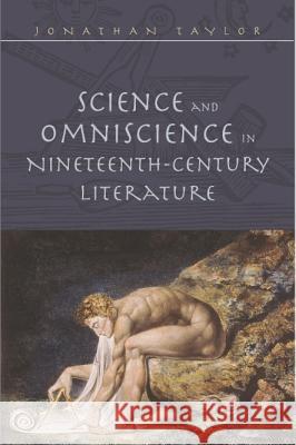 Science & Omniscience in Nineteenth Century Literature Jonathan Taylor 9781845196479 Sussex Academic Press