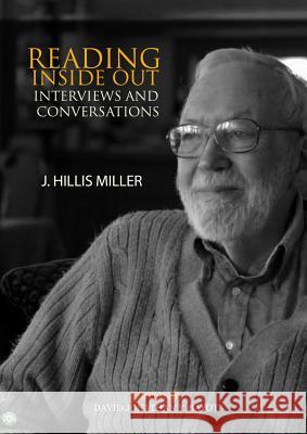 Reading Inside Out: Interviews and Conversations by J Hillis Miller Bayot, David 9781845198640 Sussex Academic Press