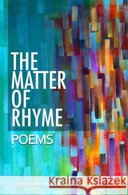 The Matter of Rhyme: Verse-Music and the Ring of Ideas Christopher Norris 9781845199357