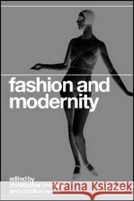 Fashion and Modernity Christopher Breward Caroline Evans Christopher Breward 9781845200275