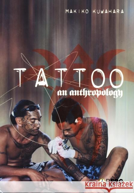 Tattoo: An Anthropology Kuwuhara, Makiko 9781845201555 Berg Publishers