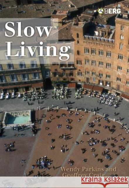 Slow Living Wendy Parkins Geoffrey Craig 9781845201609