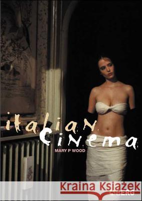 Italian Cinema Mary P. Wood M. Wood 9781845201616 Berg Publishers