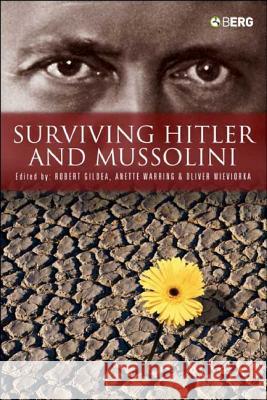 Surviving Hitler and Mussolini Gildea, Robert 9781845201814