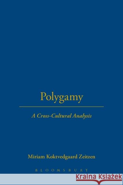 Polygamy: A Cross-Cultural Analysis Zeitzen, Miriam Koktvedgaard 9781845202217 0