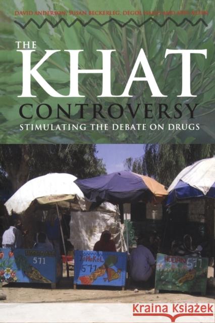 The Khat Controversy: Stimulating the Debate on Drugs Anderson, David 9781845202514 0