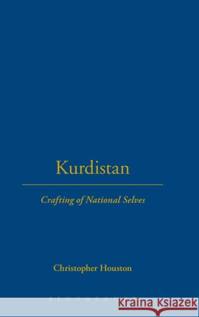 Kurdistan : Crafting of National Selves Christopher Houston 9781845202682