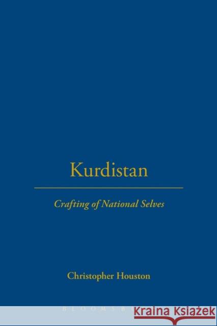 Kurdistan : Crafting of National Selves Christopher Houston 9781845202699