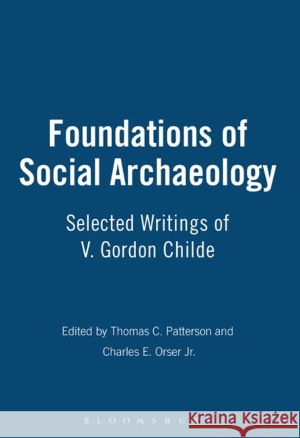 Foundations of Social Archaeology Patterson, Thomas C. 9781845202736