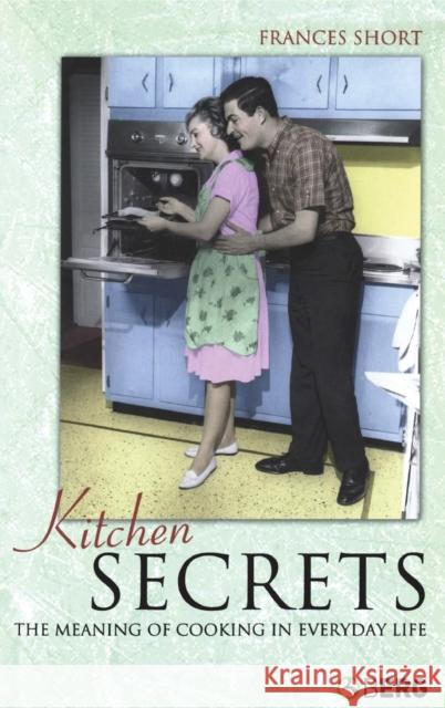 Kitchen Secrets Short, Frances 9781845202743 Berg Publishers