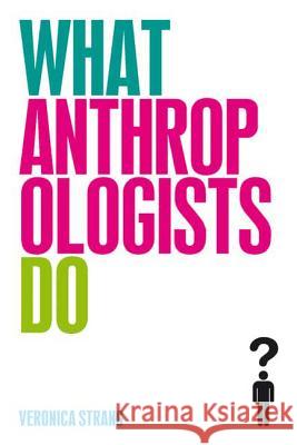 What Anthropologists Do Veronica Strang 9781845203542