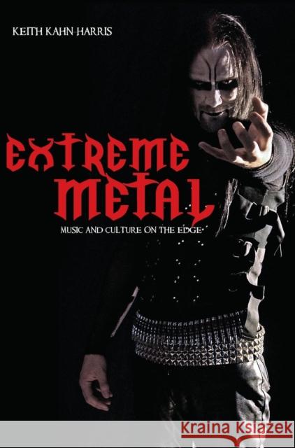 Extreme Metal: Music and Culture on the Edge Kahn-Harris, Keith 9781845203986