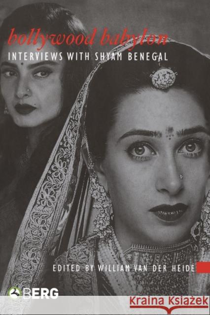 Bollywood Babylon: Interviews with Shyam Benegal Van Der Heide, William 9781845204051