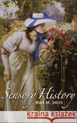 Sensory History Mark M. Smith 9781845204143 Berg Publishers