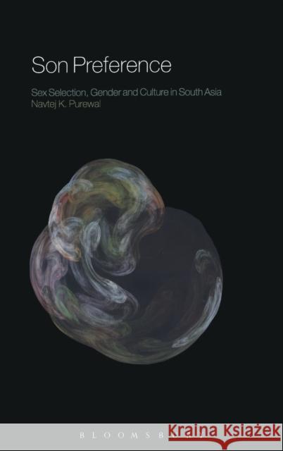 Son Preference: Sex Selection, Gender and Culture in South Asia Purewal, Navtej K. 9781845204679