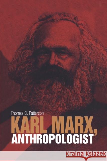 Karl Marx, Anthropologist Thomas C Patterson 9781845205119