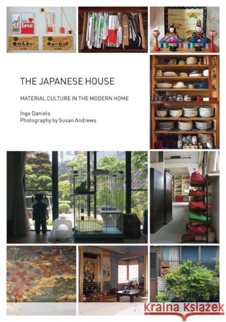 The Japanese House: Material Culture in the Modern Home Daniels, Inge 9781845205171 0
