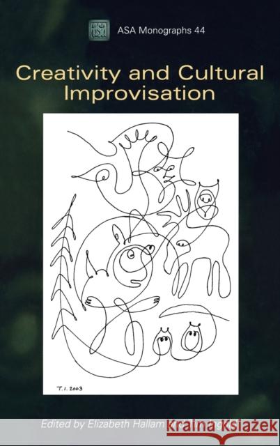 Creativity and Cultural Improvisation Elizabeth Hallam Tim Ingold 9781845205263 Berg Publishers