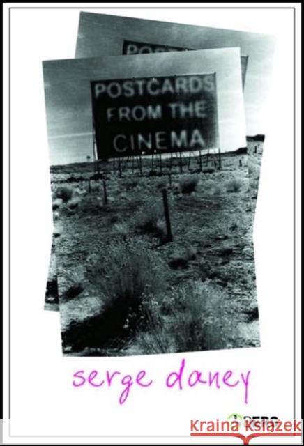 Postcards from the Cinema Serge Daney 9781845206505