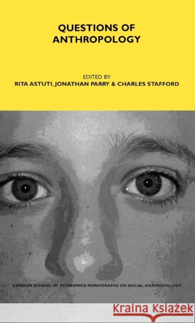 Questions of Anthropology Rita Astuti Jonathan Parry Charles Stafford 9781845207496