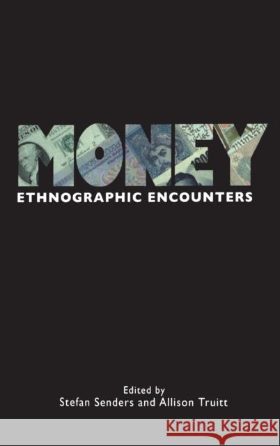 Money: Ethnographic Encounters Senders, Stefan 9781845207502 0