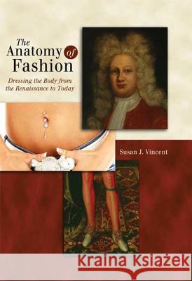 The Anatomy of Fashion Vincent, Susan J. 9781845207649