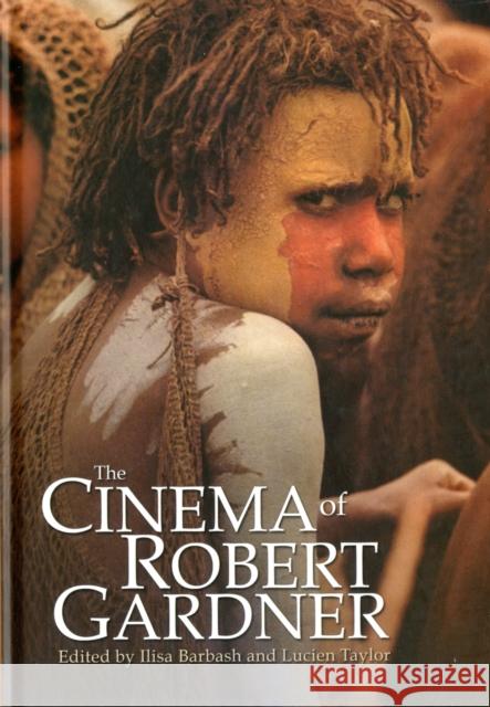 The Cinema of Robert Gardner Ilisa Barbash 9781845207731