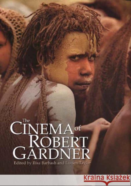 The Cinema of Robert Gardner Ilisa Barbash 9781845207748