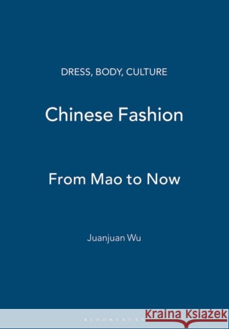 Chinese Fashion: From Mao to Now Wu, Juanjuan 9781845207793