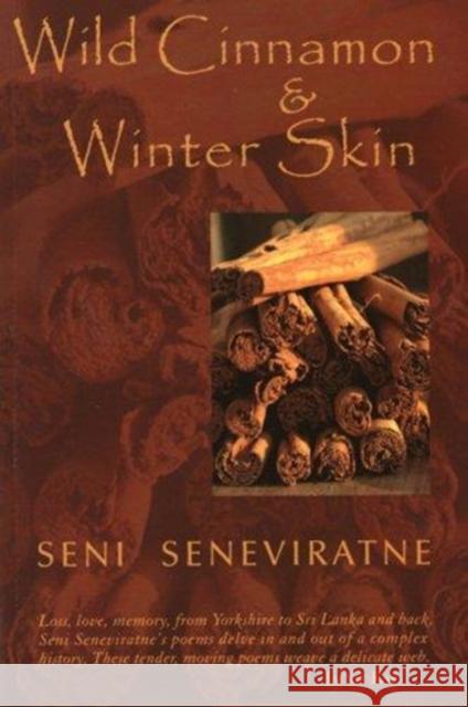 Wild Cinnamon and Winter Skin Seni Seneviratne 9781845230500