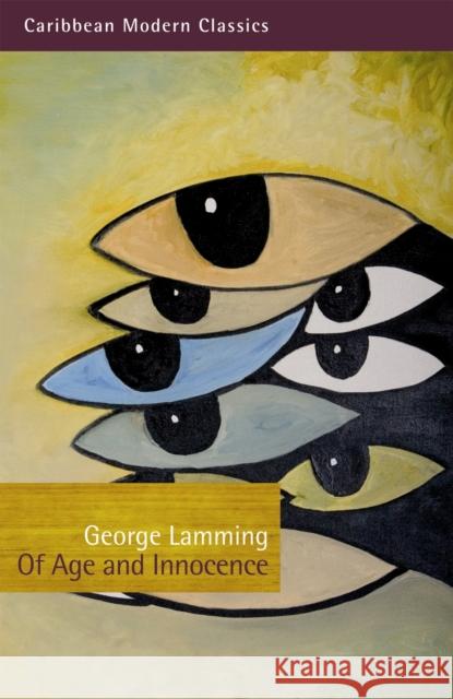 Of Age and Innocence George Lamming 9781845231453 Peepal Tree Press