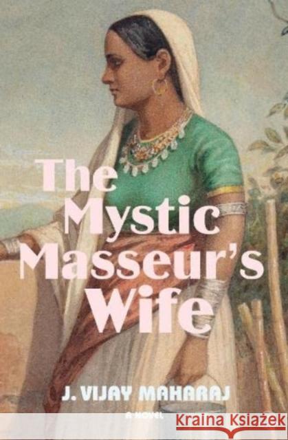 The Mystic Masseur's Wife J. Vijay Maharaj 9781845235338 Peepal Tree Press Ltd