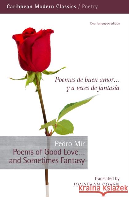 Poems of Good Love . . . and Sometimes Fantasy Pedro Mir 9781845235604 Peepal Tree Press Ltd