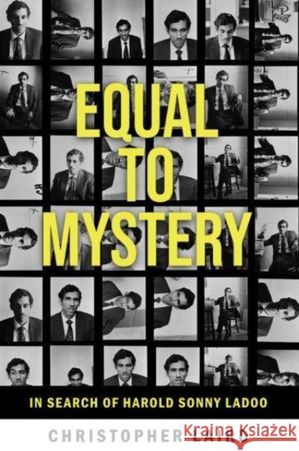 Equal to Mystery: In Search of Harold Sonny Ladoo Christopher Laird 9781845235628 Peepal Tree Press Ltd