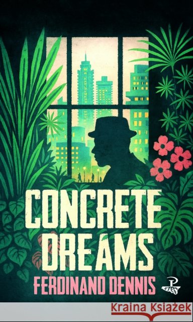 Concrete Dreams Ferdinand Dennis 9781845236021 Peepal Tree Press Ltd