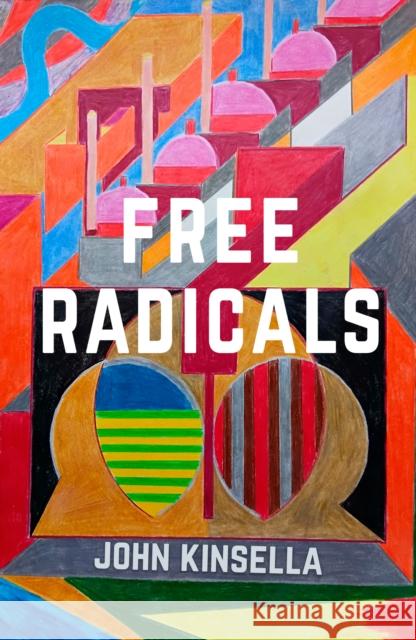 Free Radicals John Kinsella 9781845236076
