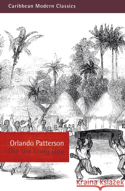 Die the Long Day Orlando Patterson 9781845236175