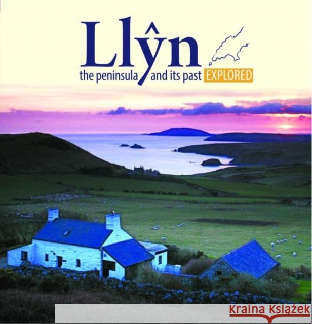 Compact Wales: Llyn, The Peninsula and Its past Explored Llygad Gwalch Cyf 9781845242435